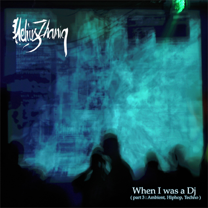 Helius Zhamiq - When I Was DJ Part 3